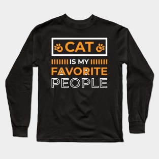 Cats Are My Favorite People Kitty Cat Feline Quote Gift Long Sleeve T-Shirt